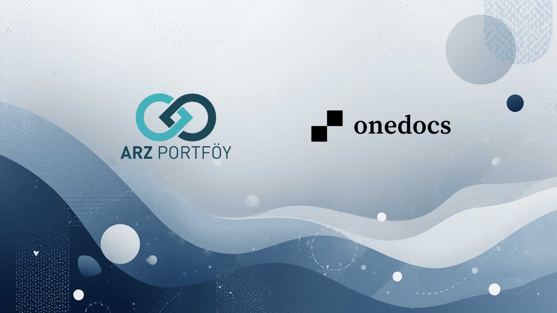 Onedocs, APY Ventures ve ARZ Portföy
